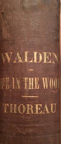 Walden: or Life in the Woods by THOREAU, Henry D - 1854