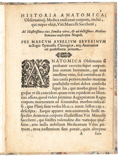 Historia anatomica, Observatioque Medica eviscerati corporis, incliti, qui nuper obijt, Viri Marcelli Sacchetti, Ad Illustrissimos eius familiae viros, & ad doctissimos Medicos Romanos conscripta Neapoli, per Marcum Aurelium Severinum in Regio Gymnasio Chirurgicae, atque Anatomicae rei professorem primum. At the end: In nostro Musaeo x.Kal. Septemb.Ann.MDCXXIX