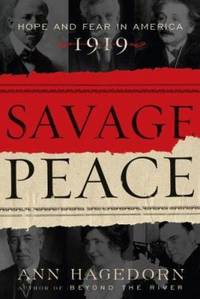 Savage Peace : Hope and Fear in America 1919