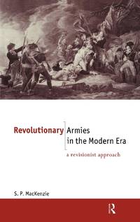 Revolutionary Armies in the Modern Era: A Revisionist Approach