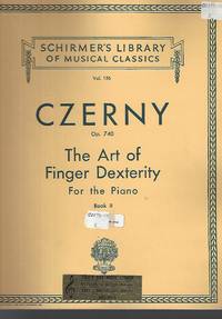 Czerny - The Art of Finger Dexterity for the Piano - Book II Vol. 156, Op. 740