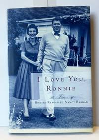 I Love You, Ronnie:  The Letters of Ronald Reagan to Nancy Reagan