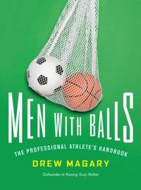 Men with Balls : The Professional Athlete's Handbook
