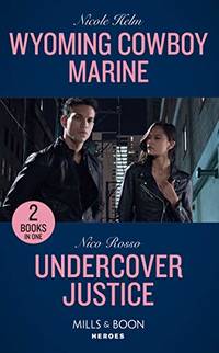 Wyoming Cowboy Marine: Wyoming Cowboy Marine (Carsons & Delaneys: Battle Tested) / Undercover...