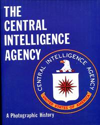 The Central Intelligence Agency: A Photographic History