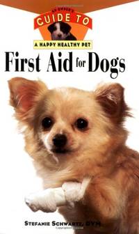 Hhp:an Owner's Guide To First Aid For Dogs: An Owner's Guide to a Happy, Healthy Pet: 93