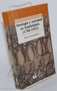 cover of Ideología y Sociedad en Guadalajara (1788-1853)