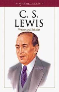 C. S. Lewis : Writer and Scholar
