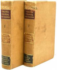 VIRGINIA COLONIAL DECISIONS: THE REPORTS BY SIR JOHN RANDOLPH AND BY EDWARD BARRADALL OF DECISIONS OF THE GENERAL COURT OF VIRGINIA (2 VOLUMES)