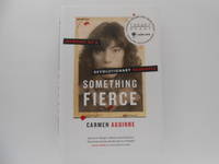 Something Fierce: Memoirs of a Revolutionary Daughter (signed) by Aguirre, Carmen - 2011