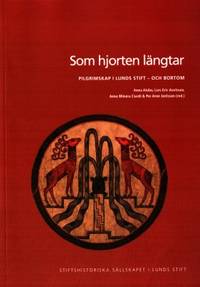 Som hjorten längtar. Pilgirmskap i Lunds stift -…