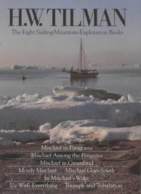The Eight Sailing/Mountain-Exploration Books (Mischief in Patagonia/Mischief Among the...