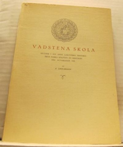 Vadstena skola. Studier i ett litet läroverks…