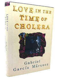 LOVE IN THE TIME OF CHOLERA by Gabriel Garcia Marquez - 1988