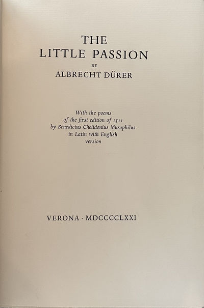 THE LITTLE PASSION. With Poems of the First Edition of 1511 by Benedictus Chelidonius Musophilus in Latin with English Version