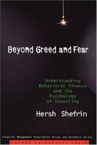 Beyond Greed and Fear : Understanding Behavioral Finance and the Psychology of Investing