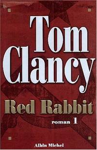 Red Rabbit - Tome 1: 6072912 (Romans, Nouvelles, Recits (Domaine Etranger)) by Clancy, Tom