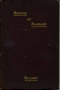 A Manual for Students of Massage. by Ellison, M. A - 1898.