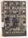 THE WARMTH OF OTHER SUNS: THE EPIC STORY OF AMERICA'S GREAT MIGRATION [Signed]