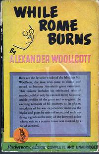 While Rome Burns by Alexander Woollcott - Paperback - 1st Edition - 1942 - from citynightsbooks (SKU: 8294)