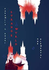 Strange Wyrld: The Elemental: 2018