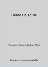 Please Lie To Me