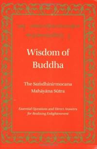Wisdom of Buddha: The Samdhinirmochana Sutra