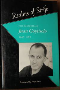 Realms of strife  The memoirs of Juan Goytisolo, 1957-1982 by Goytisolo, Juan; Bush, Peter - 1990