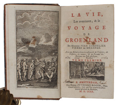 La Vie, Les avantures, & le Voyage de Groenland. Avec une Relation bien circonstanciée de l'origine, de l'histoire, des Mæurs, & du Paradis des Habitants du Pole Arctique. 2 Vols. - [IMAGINARY VOYAGE TO GREENLAND] (photo 2)
