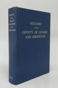 History of the County of Lennox and Addington by HERRINGTON, Walter S - 1972