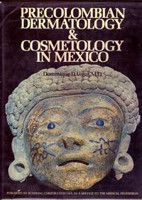 PRECOLOMBIAN DERMATOLOGY & COSMETOLOGY IN MEXICO.