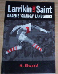 Larrikin And Saint: Graeme 'Changa' Langlands.