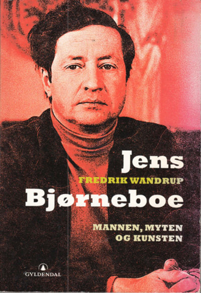 (BJØRNEBOE, JENS) Jens Bjørneboe. Mannen, myten…
