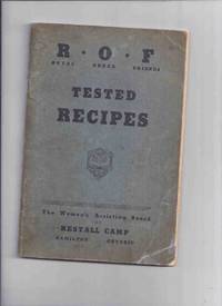 Tried and Tested Recipes Selected Arranged and Published By the Members and Friends of The Women's Assisting Board for RESTALL CAMP Hamilton Ontario / Royal Order Friends ( Cook Book / Cookbook )