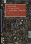 A Practical Introduction to Electronic Circuits