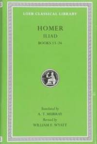 Homer: The Iliad: Volume II, Books 13-24 (Loeb Classical Library No. 171) by Homer - 2003-04-05