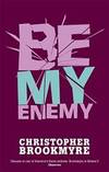 Be My Enemy by Christopher Brookmyre - 2004-07-07