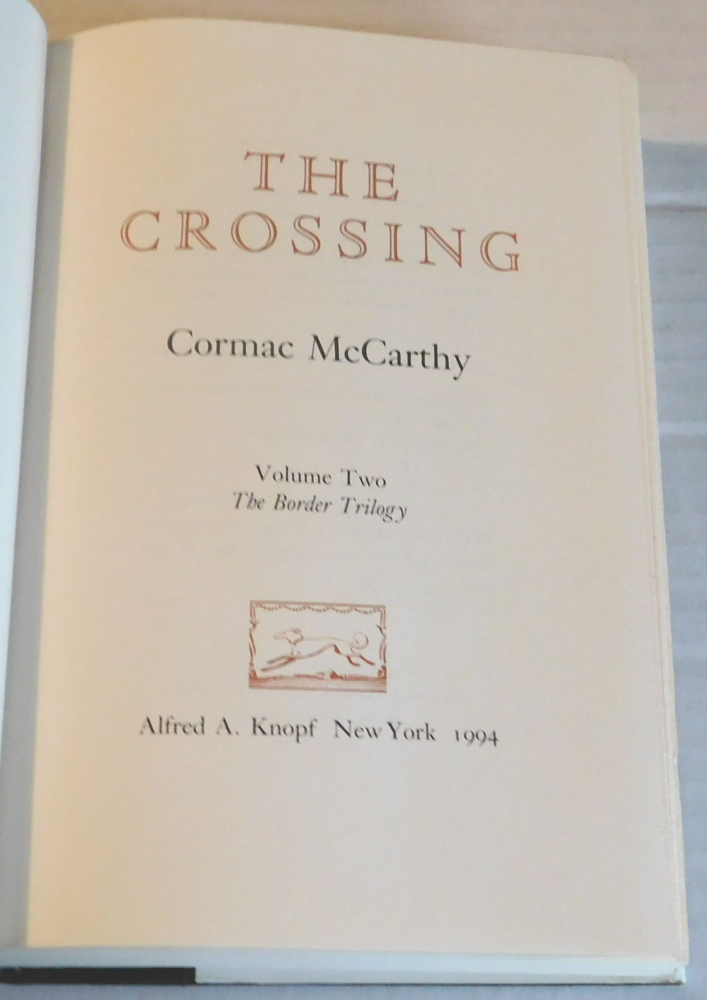 THE CROSSING. Volume Two The Border Trilogy. by Cormac McCarthy First Edition 1994. from