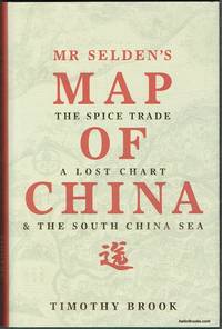 Mr. Selden’s Map Of China: The Spice Trade, A Lost Chart And The South China Sea