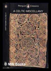 A Celtic miscellany: translations from the Celtic literatures / selected and translated by Kenneth Hurlstone Jackson