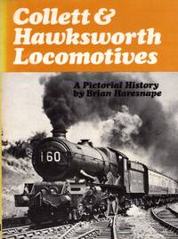Collett & Hawksworth Locomotives: A pictorial history