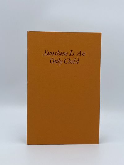 Sunshine Is An Only Child: Poems by James Purdy