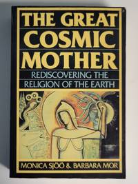 Great Cosmic Mother: Rediscovering the Religion of the Earth