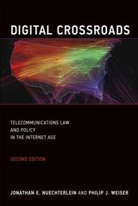 Digital Crossroads : Telecommunications Law and Policy in the Internet Age
