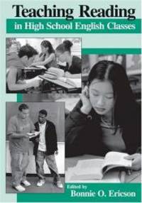 Teaching Reading in High School English Classes by Bonnie O. Ericson - 2001-09-03