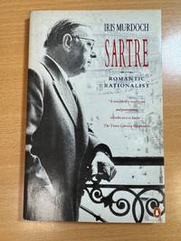 Sartre Romantic Rationalist