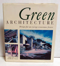 Green Architecture: Design for an Energy-Conscious Future by Vale, Brenda;Vale, Robert - 1991