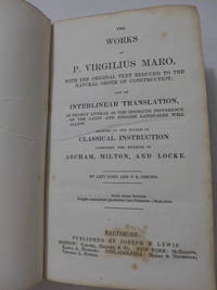 The Works of P. Virgilius Maro, with the Original Text Reduced to the Natural Order of Construction; and an… by Levi Hart and V. R. Osborn - Hardcover - 1833 - from Highland Rare Books (SKU: 1334)