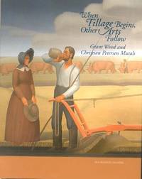 When Tillage Begins, Other Arts Follow: Grant Wood and Christian Petersen Murals