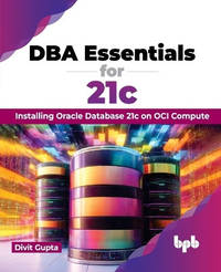 DBA Essentials for 21c: Installing Oracle Database 21c on OCI Compute (English Edition)